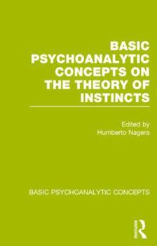 Hardcover Basic Psychoanalytic Concepts on the Theory of Instincts Book