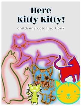 Paperback Here Kitty Kitty: a children's coloring book