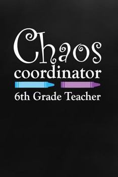 Paperback Chaos Coordinator: 6th Grade Teacher Book