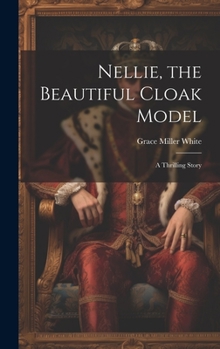 Hardcover Nellie, the Beautiful Cloak Model: A Thrilling Story Book