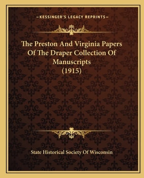 Paperback The Preston And Virginia Papers Of The Draper Collection Of Manuscripts (1915) Book