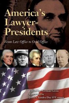 Hardcover America's Lawyer-Presidents: From Law Office to Oval Office Book