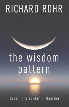 Paperback The Wisdom Pattern: Order, Disorder, Reorder Book