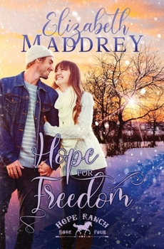 Hope for Freedom : Hope Ranch #4 - Book #4 of the Hope Ranch