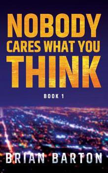 Paperback Nobody Cares What You Think Book