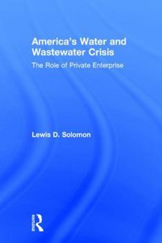 Hardcover America's Water and Wastewater Crisis: The Role of Private Enterprise Book