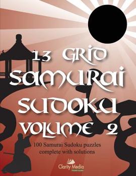 Paperback 13 Grid Samurai Sudoku Volume 2: 100 puzzles with solutions Book