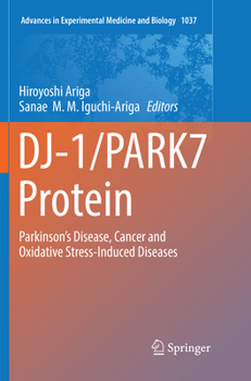 Dj-1/Park7 Protein: Parkinson's Disease, Cancer and Oxidative Stress-Induced Diseases