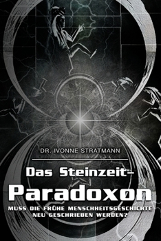 Paperback Das Steinzeit-Paradoxon: Muss die frühe Menschheitsgeschichte neu geschrieben werden? [German] Book