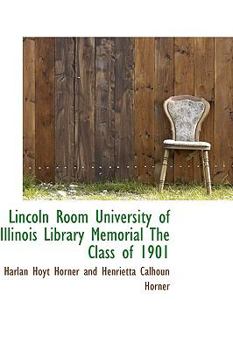 Paperback Lincoln Room University of Illinois Library Memorial the Class of 1901 Book