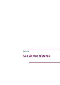 Paperback Une vie sans existence [French] Book