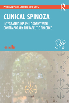 Paperback Clinical Spinoza: Integrating His Philosophy with Contemporary Therapeutic Practice Book