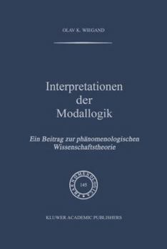 Paperback Interpretationen Der Modallogik: Ein Beitrag Zur Phänomenologischen Wissenschaftstheorie [German] Book