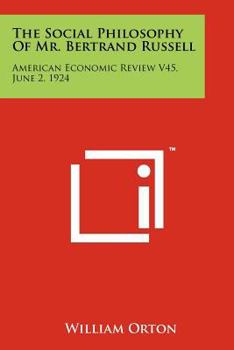 Paperback The Social Philosophy Of Mr. Bertrand Russell: American Economic Review V45, June 2, 1924 Book