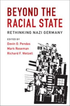 Beyond the Racial State: Rethinking Nazi Germany - Book  of the Publications of the German Historical Institute