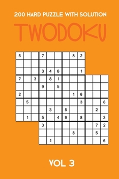 Paperback 200 Hard Puzzle With Solution Twodoku Vol 3: Two overlapping Sudoku, puzzle booklet, 2 puzzles per page Book