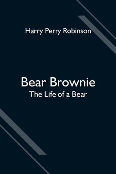 Paperback Bear Brownie: The Life Of A Bear Book
