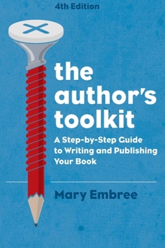 Paperback The Author's Toolkit: A Step-By-Step Guide to Writing and Publishing Your Book