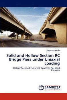 Paperback Solid and Hollow Section Rc Bridge Piers Under Uniaxial Loading Book