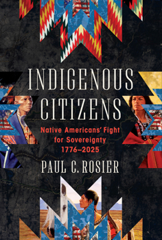 Hardcover Indigenous Citizens: Native Americans' Fight for Sovereignty, 1776-2025 Book