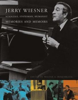 Hardcover Jerry Wiesner, Scientist, Statesman, Humanist: Memories and Memoirs Book