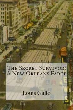 Paperback The Secret Survivor: A New Orleans Farce Book