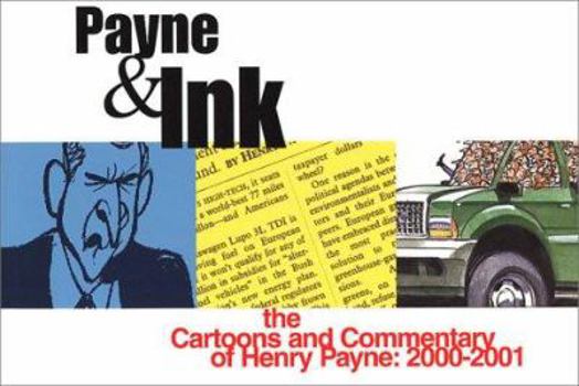 Paperback Payne & Ink: The Cartoons and Commentary of Henry Payne, 2000-2001 Book