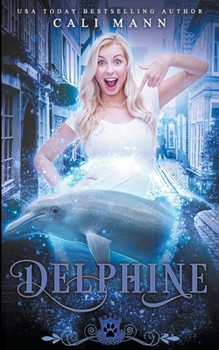 Delphine - Book #3 of the Silver Springs Pets