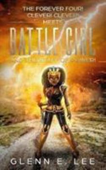 Paperback The Forever Four!: Clever! Clever! meets Battle Girl and The Staff of Power! Book