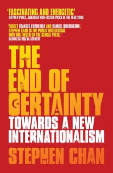 Hardcover The End of Certainty: Towards a New Internationalism Book