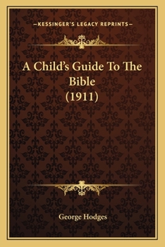 Paperback A Child's Guide To The Bible (1911) Book