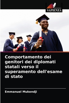 Paperback Comportamento dei genitori dei diplomati statali verso il superamento dell'esame di stato [Italian] Book