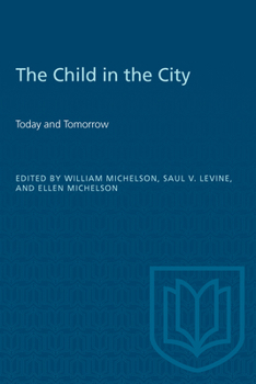 Paperback The Child in the City (Vol. I): Today and Tomorrow Book