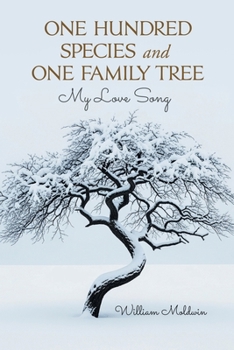 Paperback One Hundred Species and One Family Tree: My Love Song Book