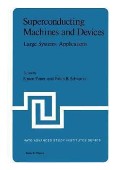 Paperback Superconducting Machines and Devices: Large Systems Applications Book
