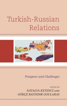 Hardcover Turkish-Russian Relations: Prospects and Challenges Book