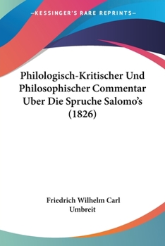 Paperback Philologisch-Kritischer Und Philosophischer Commentar Uber Die Spruche Salomo's (1826) [German] Book