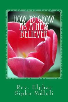 Paperback How to Grow as a New Believer Book