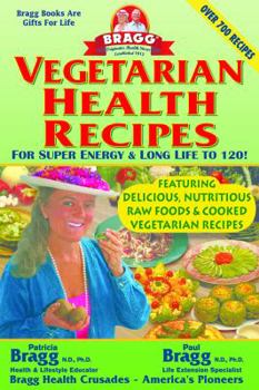 Paperback Vegetarian Health Recipes for Super Energy & Long Life to 120! Book