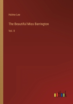 The Beautiful Miss Barrington: Vol. II