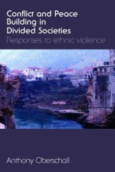 Paperback Conflict and Peace Building in Divided Societies: Responses to Ethnic Violence Book