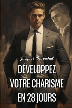 Paperback Développez Votre Charisme En 28 Jours [French] Book
