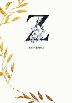 Bullet Journal: Dot Grid Journal Notebook Elegant Gold Wreath And  Black Letter Z with Gray Florals Cover (7"x10")