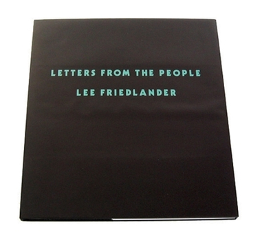 Hardcover Lee Friedlander: Letters From The People Book