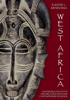 Hardcover West Africa: An Introduction to Its History, Civilization and Contemporary Situation Book