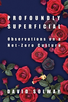 Paperback Profoundly Superficial: Observations on a Net Zero Culture Book