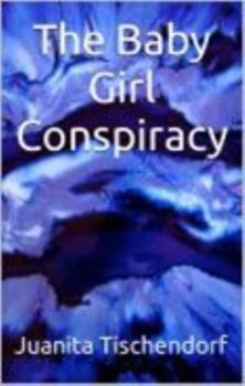 Hardcover The Baby Girl Conspiracy Book