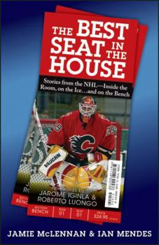 Paperback The Best Seat in the House: Stories from the NHL--Inside the Room, on the Iceand on the Bench Book