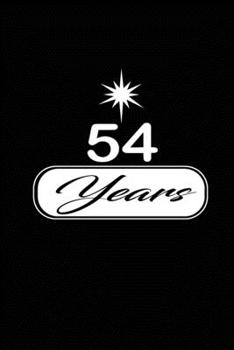 54 years: funny and cute blank lined journal Notebook, Diary, planner Happy 54th fifty-fourth Birthday Gift for fifty four year old daughter, son, boyfriend, girlfriend, men, women, wife and husband