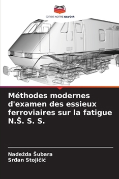 Paperback Méthodes modernes d'examen des essieux ferroviaires sur la fatigue N.S. S. S. [French] Book